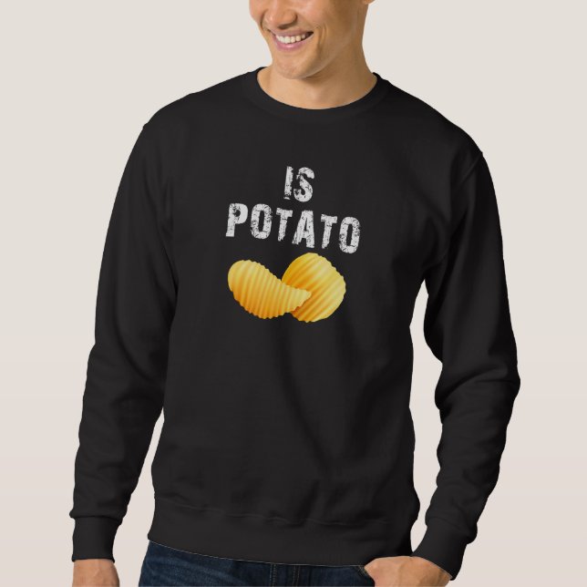 Is Potato Chips Sweatshirt (Front)