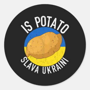 Is Potato Funny Ukraine Joke Support Ukraine Is Po Classic Round Sticker