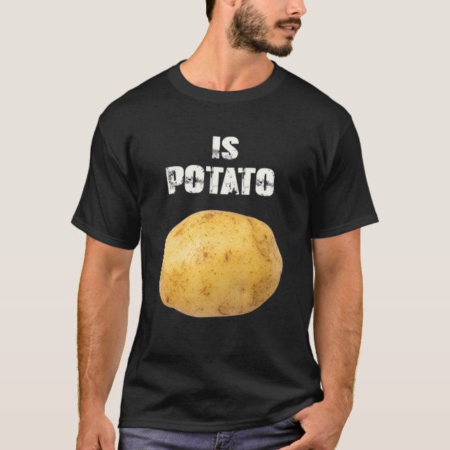Is Potato In Television As Seen On Late Night Is P T-Shirt (Front)