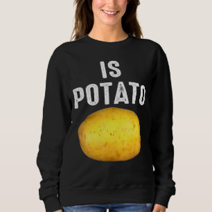 Is Potato In Television As Seen On Late Night  Is  Sweatshirt