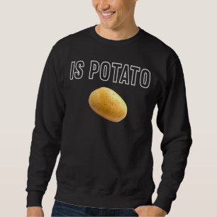 Is Potato In Television As Seen On Late Night Is Sweatshirt