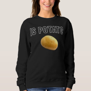 Is Potato In Television As Seen On Late Night  Is  Sweatshirt