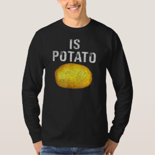 Is Potato In Television As Seen On Late Night  Is  T-Shirt