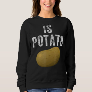 Is Potato In Television As Seen On Late Night Ispo Sweatshirt