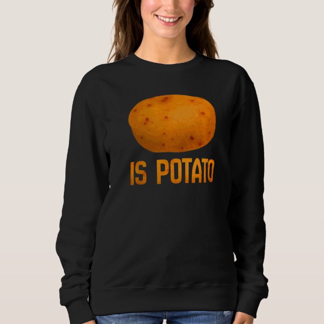 Is Potato In Television As Seen On Late Night Sweatshirt (Front)