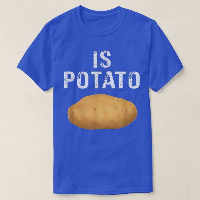 Is Potato shirt Funny As Seen On Late NightIs Pota (Design Front)