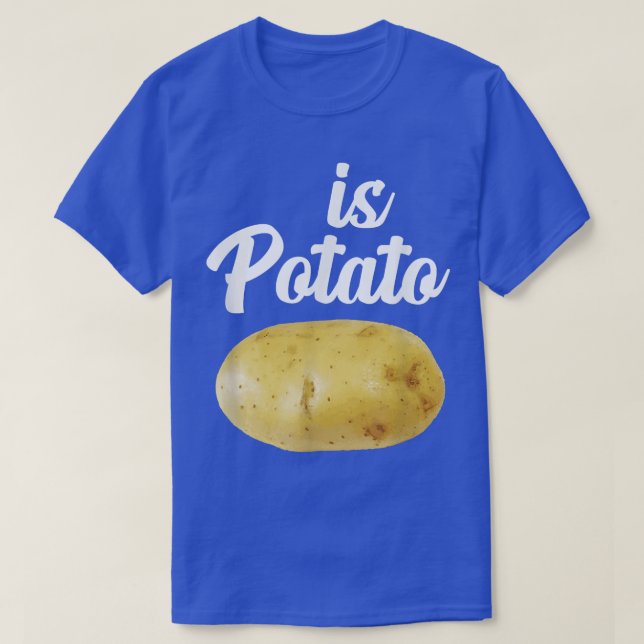 Is Potato shirt Funny As Seen On Late NightIs Pota (Design Front)