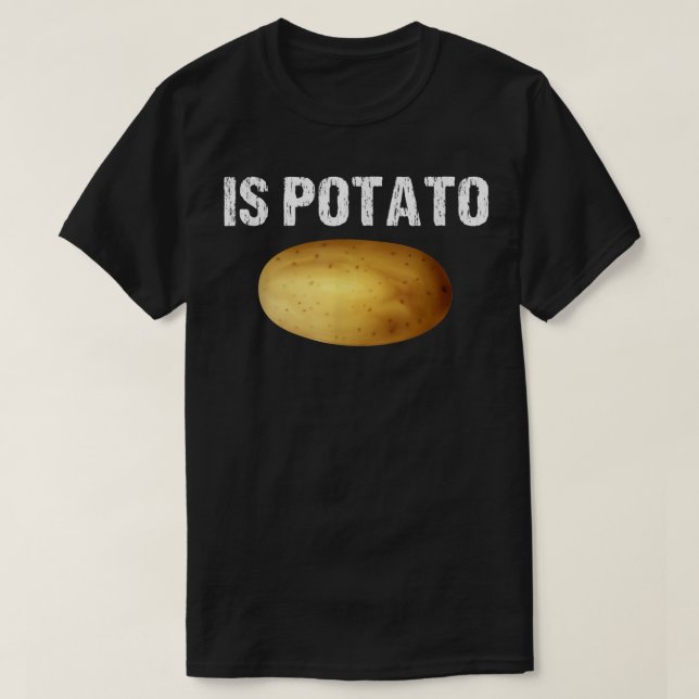 Is Potato shirt Funny As Seen On Late NightIs Pota (Design Front)