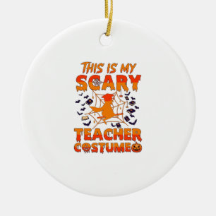 Is Scary Teacher Costume Halloween Witch Spider We Ceramic Ornament