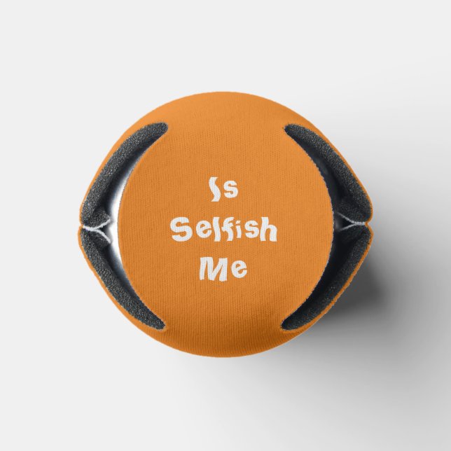 Is Selfish Me Can Cooler (Bottom)