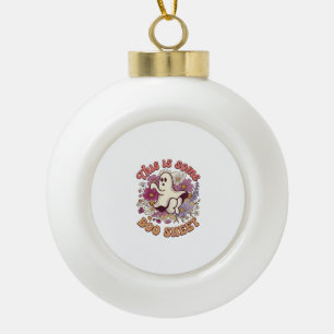 Is Some Boo Sheet Ghost Retro Flowers_1 Ceramic Ball Christmas Ornament