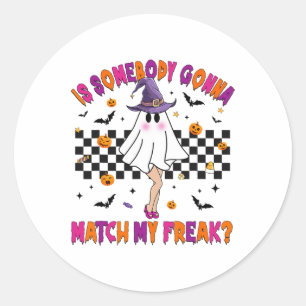 Is Somebody Gonna Match My Halloween Freak Classic Round Sticker