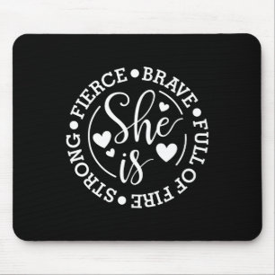 Is Strong Fierce Brave Full Of Fire Feminist Femin Mouse Pad