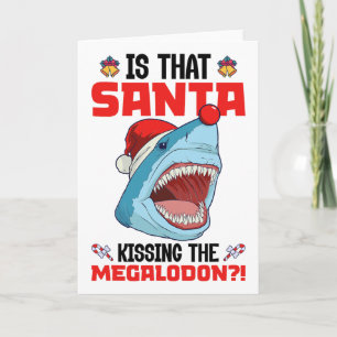 Is That Santa Kissing The Megalodon! - Megalodon C Card