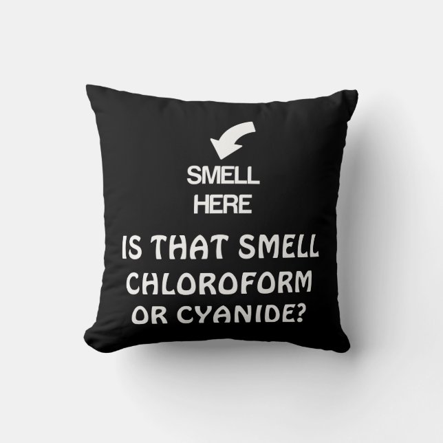 Is That Smell Cyanide or Chloroform Joke Pillow (Front)