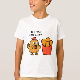 Is That You Bro Chicken Lover Chicken Nuggets Men T-Shirt
