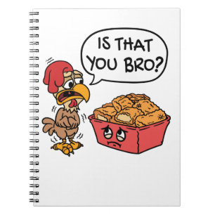 Is That You Bro?  Funny Chicken Nugget Notebook