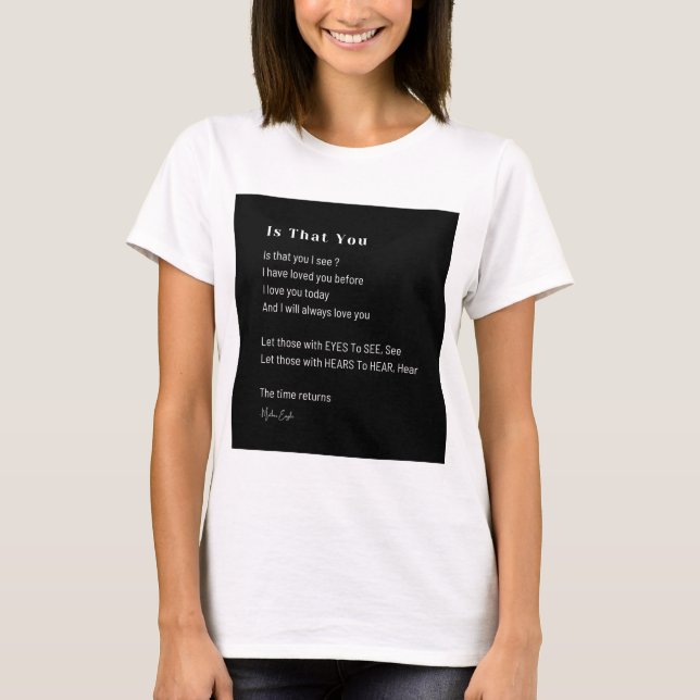  Is that you i see love poem T-Shirt (Front)