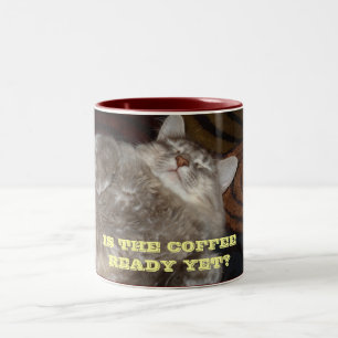 IS THE COFFEE READY YET? Two-Tone COFFEE MUG
