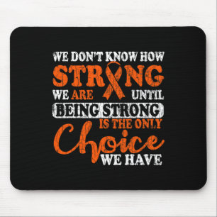 Is The Only Choice Leukaemia Awareness Graphic 1 Mouse Pad