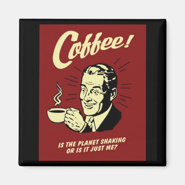 IS THE PLANET SHAKING OR IS IT JUST ME? MAGNET (Front)