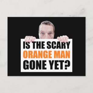 Is The Scary Orange Man Gone Yet? Anti-Trump Postcard