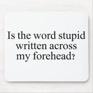 Is the Word Stupid Written Judge Mousepad