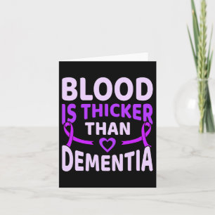 Is Thicker Than Dementia Alzheimerheimer's Awarene Card