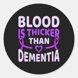 Is Thicker Than Dementia Alzheimerheimer's Awarene Classic Round Sticker
