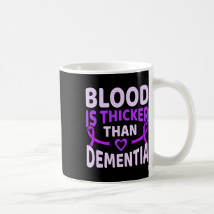 Is Thicker Than Dementia Alzheimerheimer's Awarene Coffee Mug