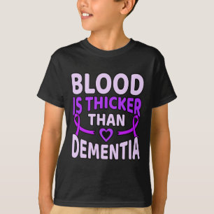 Is Thicker Than Dementia Alzheimerheimer's Awarene T-Shirt