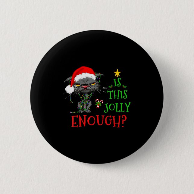 Is This Jolly Enough Cat Christmas Lights Bored Ca 2 Inch Round Button (Front)