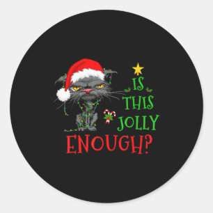 Is This Jolly Enough Cat Christmas Lights Bored Ca Classic Round Sticker