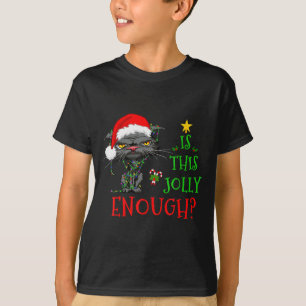 Is This Jolly Enough Cat Christmas Lights Bored Ca T-Shirt