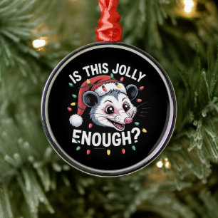 Is This Jolly Enough? Christmas Opossum Sarcastic Metal Ornament