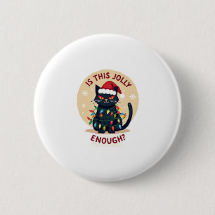 Is This Jolly Enough Funny Black Cat Christmas Tre 2 Inch Round Button