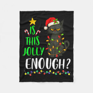 Is This Jolly Enough Funny Black Cat Christmas Tre Fleece Blanket