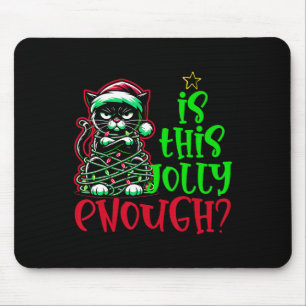 Is This Jolly Enough Funny Black Cat Christmas Tre Mouse Pad