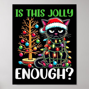 Is This Jolly Enough Funny Black Cat Christmas Tre Poster