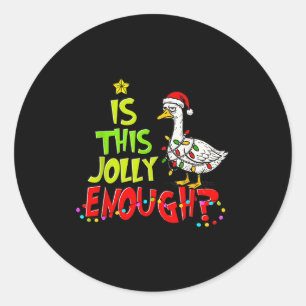 Is This Jolly Enough Funny Goose Pajama Christmas Classic Round Sticker