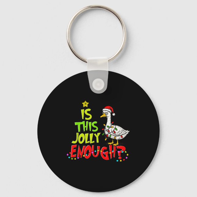 Is This Jolly Enough Funny Goose Pajama Christmas  Keychain (Front)