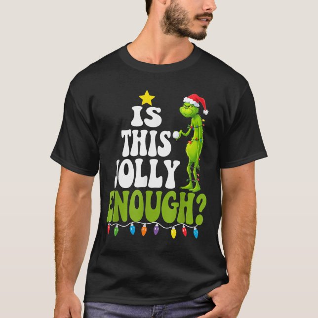 Is This Jolly Enough Green Merry Christmas Tree Li T-Shirt (Front)