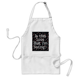 Is This Love That I'm Feeling? Apron