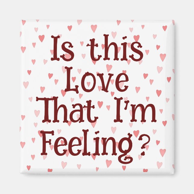 Is This Love That I'm Feeling? Magnet (Front)