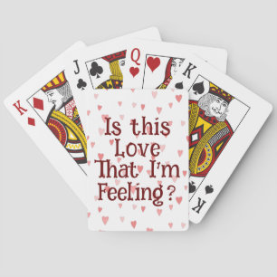 Is This Love That I'm Feeling? Playing Cards