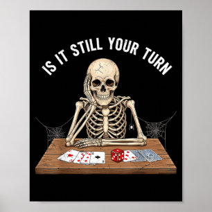 is Turn Skeleton Card Gamer Funny Board Gaming Poster