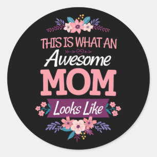 Is What An Awesome Mom Looks Like On Mothers Day  Classic Round Sticker