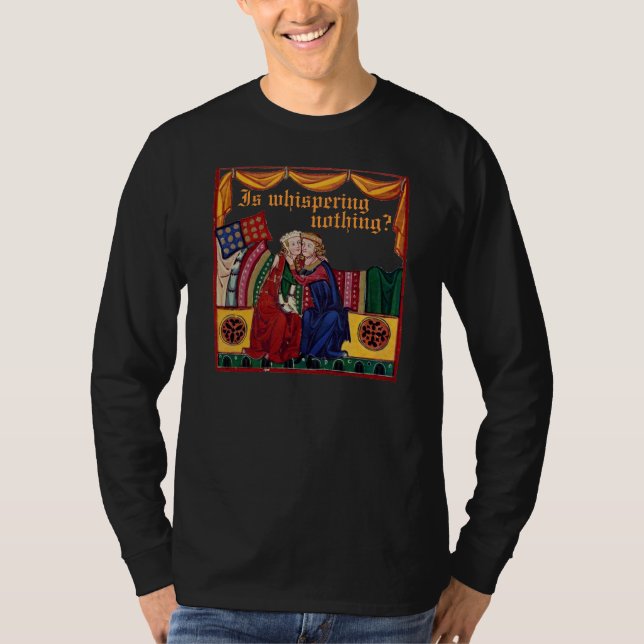Is whispering nothing? T-Shirt (Front)