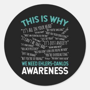 Is Why We Need Ehlers-danlos Syndrome Awareness  Classic Round Sticker