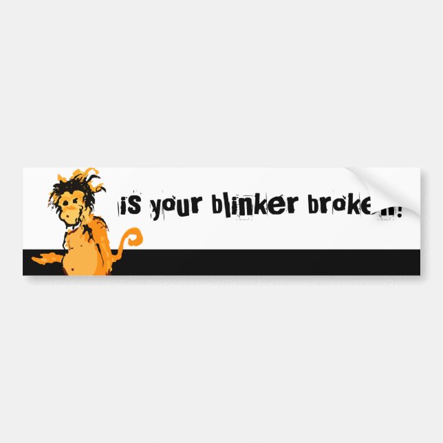 is your blinker broken? bumper sticker (Front)